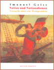 Nation und Nationalismen. Versuche über ein Weltproblem. 1962-2006.